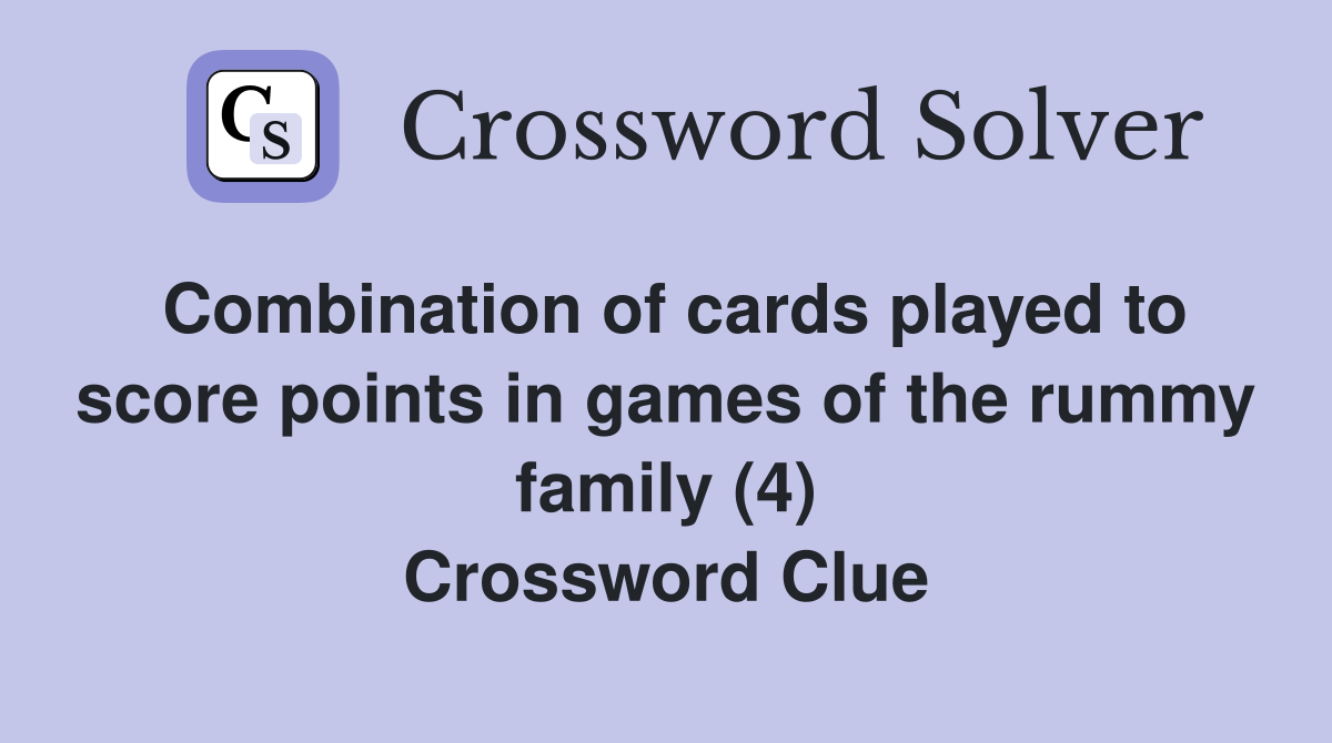 Combination of cards played to score points in games of the rummy